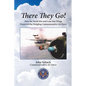 There They Go!: How the North Star and Lone Star Wings Preserved the Fledgling Commemorative Air Force - Paperback