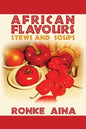 African Flavours: Stews and Soups - Paperback