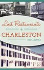 Lost Restaurants of Charleston - Hardcover