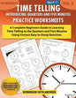 Time Telling - Introducing Quarters and Five Minutes - Practice Worksheets Workbook With Answers: Daily Practice Guide for Elementary Students - Paperback