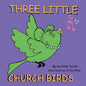 Three Little Church Birds - Paperback