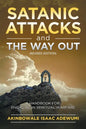 Satanic Attacks and the Way Out: A Handbook for Engaging in Spiritual Warfare - Paperback