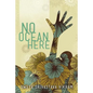 No Ocean Here: Stories in Verse about Women from Asia, Africa, and the Middle East - Paperback
