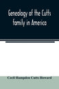 Genealogy of the Cutts family in America - Paperback