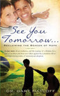 See You Tomorrow . . . Reclaiming the Beacon of Hope - Paperback