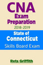 CNA Exam Preparation 2018-2019: State of CONNECTICUT Skills Board Exam: CNA Exam review - Paperback