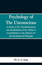 Psychology of the Unconscious: A Study of the Transformations and Symbolisms of the Libido, a Contribution to the History of the Evolution of Thought - Paperback