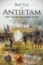 Battle of Antietam: A History From Beginning to End - Paperback