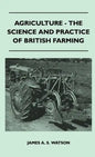 Agriculture - The Science And Practice Of British Farming - Hardcover