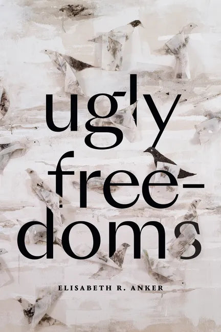Ugly Freedoms - Paperback