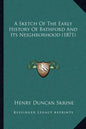 A Sketch Of The Early History Of Bathford And Its Neighborhood (1871) - Paperback