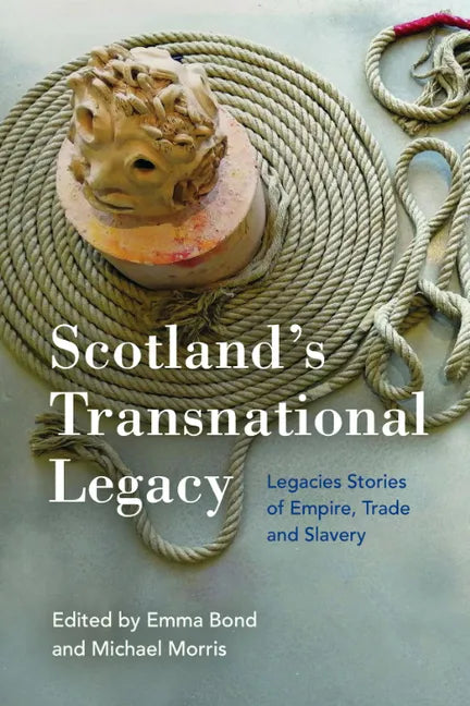 Scotland's Transnational Heritage: Legacies of Empire and Slavery - Paperback