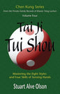 Tai Ji Tui Shou: Mastering the Eight Styles and Four Skills of Sensing Hands - Paperback