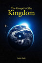 The Gospel of the Kingdom: The true message of Jesus - Paperback