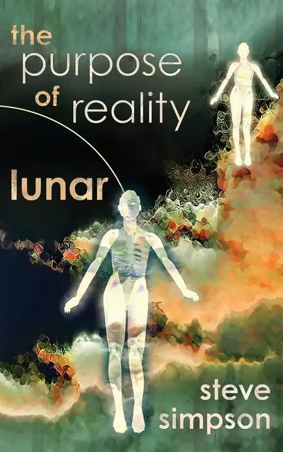 The Purpose of Reality: Lunar - Hardcover