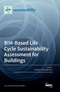 BIM-Based Life Cycle Sustainability Assessment for Buildings - Hardcover