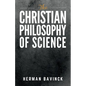 The Christian Philosophy of Science - Paperback