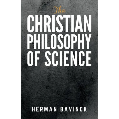 The Christian Philosophy of Science - Paperback