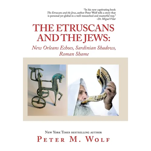 The Etruscans and the Jews: New Orleans Echoes, Sardinian Shadows, Roman Shame - Hardcover