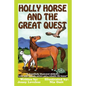 Holly Horse And the Great Quest: A beautifully illustrated children's book with animals, nature and valuable life lesson - Paperback