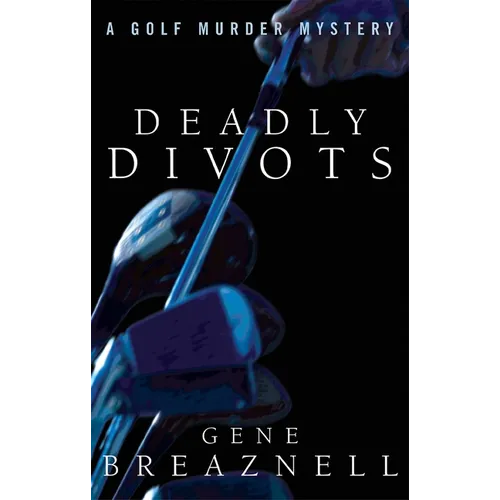 Deadly Divots: A Golf Murder Mystery - Hardcover