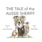 The Tale of the Aussie Sheriff - Hardcover