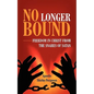 No Longer Bound - Paperback