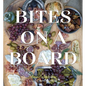 Bites on a Board - Hardcover