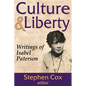 Culture and Liberty: Writings of Isabel Paterson - Paperback