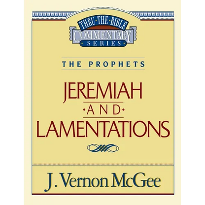 Thru the Bible Vol. 24: The Prophets (Jeremiah/Lamentations): 24 - Paperback