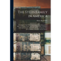 The Stiles Family in America: Genealogies of the Connecticut Family. Descendants of John Stiles, of Windsor, Conn., and of Mr. Francis Stiles, of Wi - Paperback