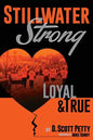 Stillwater Strong: Loyal and True - Paperback
