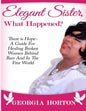 Elegant Sister, What Happened? There Is Hope- A Guide for Healing Broken Women Behind Bars and in the Free World a Step by Step Guide to Empowerment - Paperback