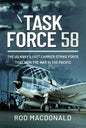 Task Force 58: The Us Navy's Fast Carrier Strike Force That Won the War in the Pacific - Hardcover