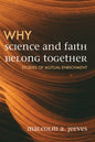 Why Science and Faith Belong Together: Stories of Mutual Enrichment - Paperback