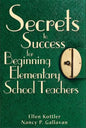 Secrets to Success for Beginning Elementary School Teachers - Paperback