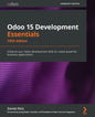 Odoo 15 Development Essentials - Fifth Edition: Enhance your Odoo development skills to create powerful business applications - Paperback