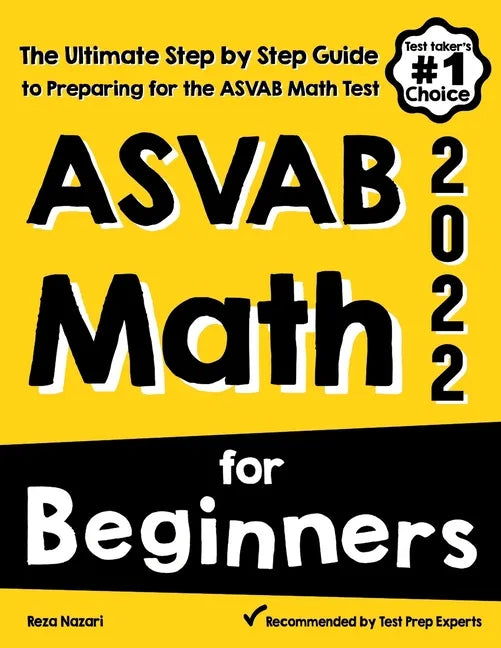 ASVAB Math for Beginners: The Ultimate Step by Step Guide to Preparing for the ASVAB Math Test - Paperback