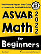 ASVAB Math for Beginners: The Ultimate Step by Step Guide to Preparing for the ASVAB Math Test - Paperback