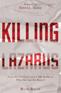 Killing Lazarus: Discover Why The Enemy Is Trying To Take You Out And What You Can Do About It - Paperback