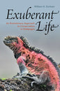 Exuberant Life: An Evolutionary Approach to Conservation in Galápagos - Hardcover