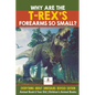 Why Are The T-Rex's Forearms So Small? Everything about Dinosaurs Revised Edition - Animal Book 6 Year Old Children's Animal Books - Paperback