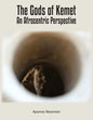 The Gods of Kemet: An Afrocentric Perspective - Paperback