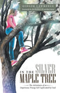 In the Silver Maple Tree: The Adventures of an Impetuous Young Girl Captivated by God - Paperback