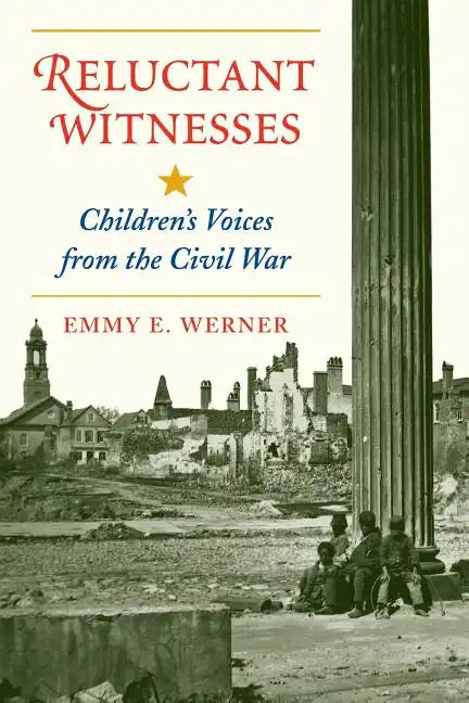 Reluctant Witnesses: Children's Voices from the Civil War - Paperback