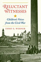 Reluctant Witnesses: Children's Voices from the Civil War - Paperback