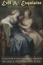 Evil & Exquisite: Reflections On Helen of Troy And Other Essays On Classical Antiquity - Paperback
