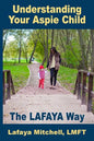 The Lafaya Way: Understanding Your Aspie Child - Paperback