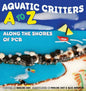 Aquatic Critters A to Z Along the Shores of PCB - Hardcover