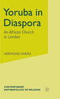 Yoruba in Diaspora: An African Church in London - Hardcover
